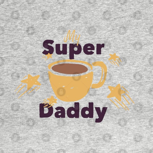 Super Daddy Coffee Cup - dad father gift by busines_night